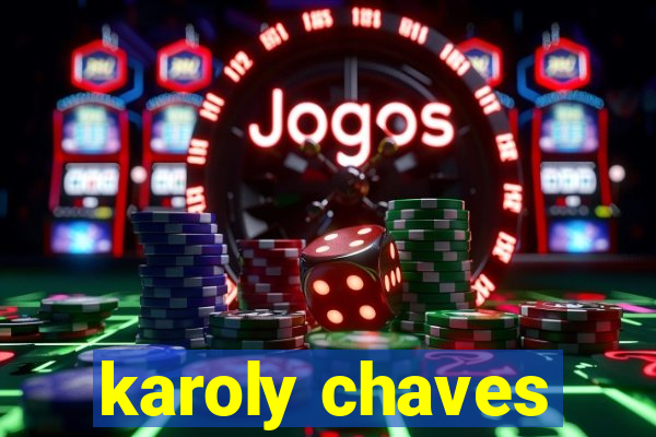 karoly chaves